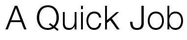 A Quick Job