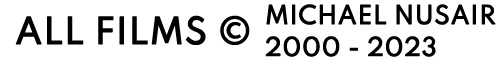 All Films � Michael Nusair 2000 - 2018